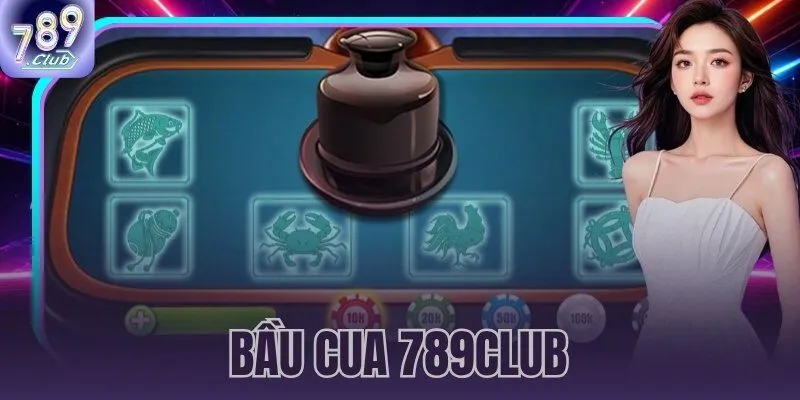 bầu cua 789CLUB