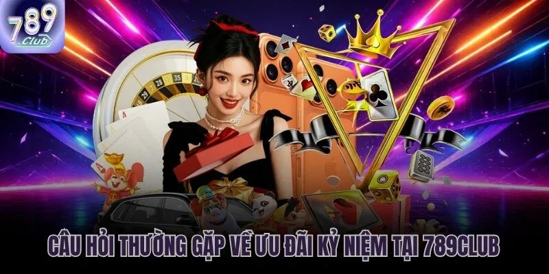 Giải đáp nhanh các tình huống phát sinh khi nhận ưu đãi kỷ niệm