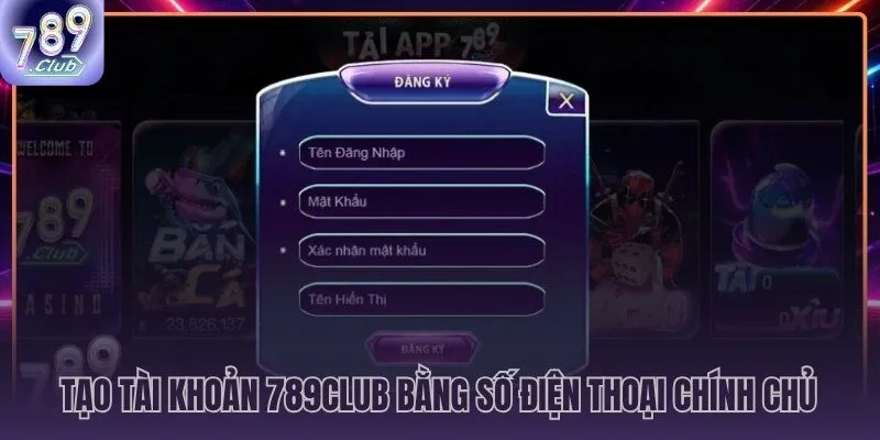 Đăng ký đăng nhập 789CLUB với số điện thoại chính chủ kích hoạt Safe Lock