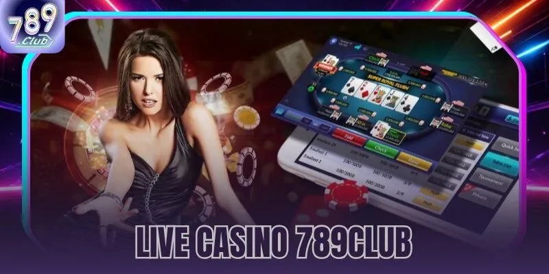 live casino 789CLUB