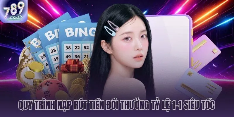 Nạp rút tỷ lệ 1:1 lệnh xét duyệt trong 15 phút tại 789CLUB